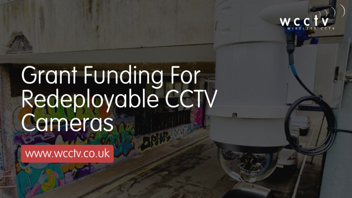WCCTV Redeployable CCTV Camera Grant Funding 