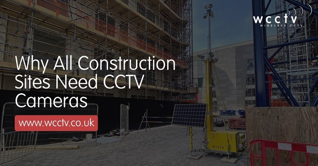 WCCTV - Why All Construction Sites Need CCTV