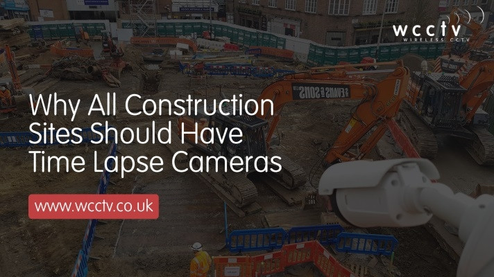 Why All Construction Sites Should have Time Lapse Cameras 