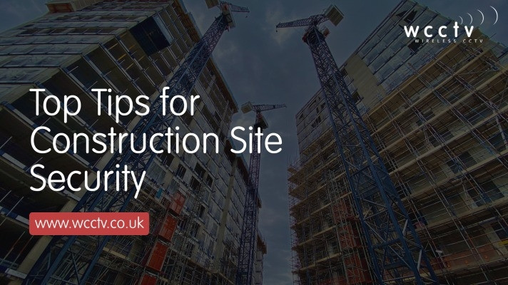 WCCTV Top Tips for Construction Site Security