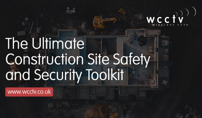 The Ultimate Construction Site Secutity and Safety Checklist - WCCTV