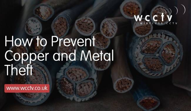 How to Prevent Copper and Metal Theft - Wireless CCTV