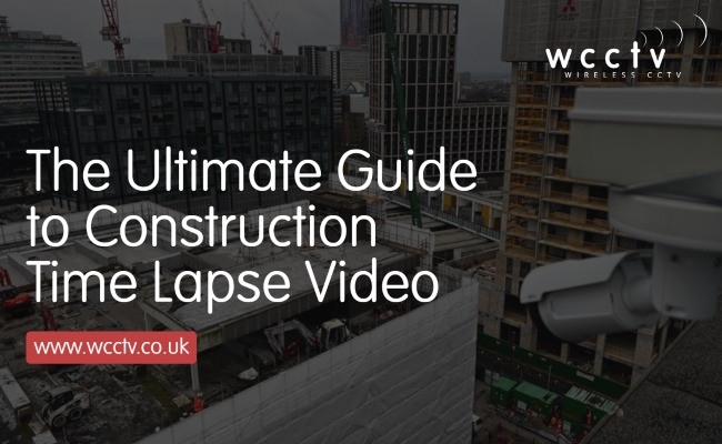 The Ultimate Guide to Construction Time Lapse Video - WCCTV