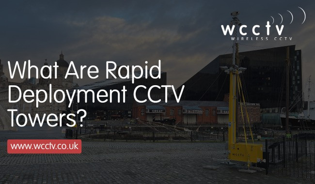 What are Rapid Deployment CCTV Towers